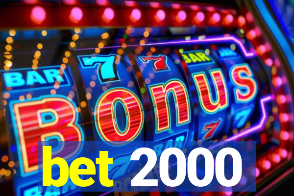 bet 2000